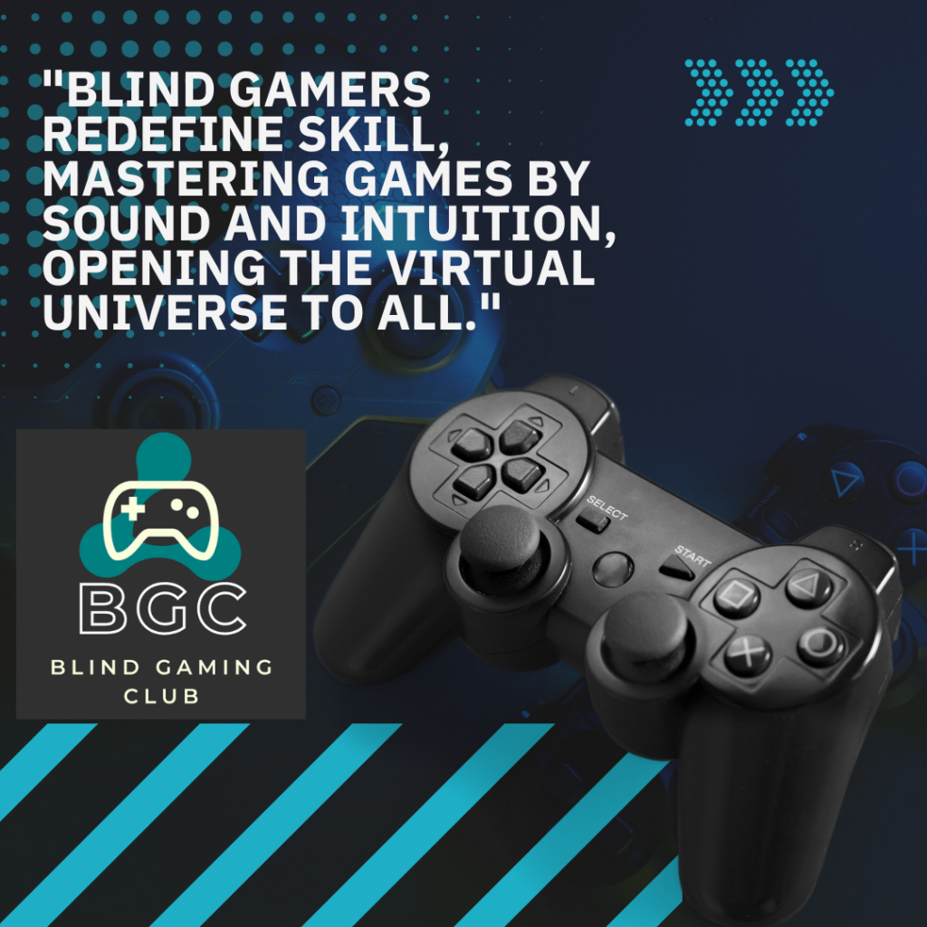image containing a playstation controler and text in top left corner saying, Blind gamers redefine skill, mastering games by sound and intuition, opening the virtual universe to all.